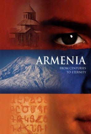Armenia From Centuries to Eternity